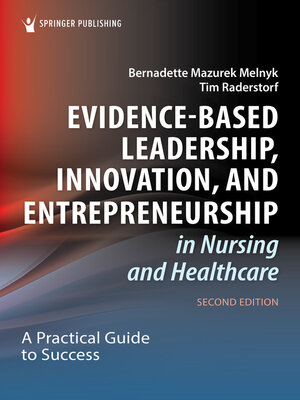 cover image of Evidence-Based Leadership, Innovation, and Entrepreneurship in Nursing and Healthcare